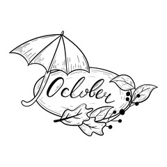 Isolated autumn doodle banner with hand lettering october in outline style. Decoration of the frame with dry leaves and rowan berries, an umbrella.