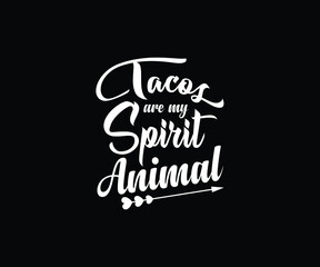 Tacos are my spirit animal T-shirt Design 