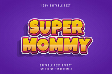 Super mommy,3 dimension editable text effect modern yellow gradation pink text style