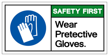 Safety First Wear Pretective Gloves Symbol Sign, Vector Illustration, Isolate On White Background Label .EPS10