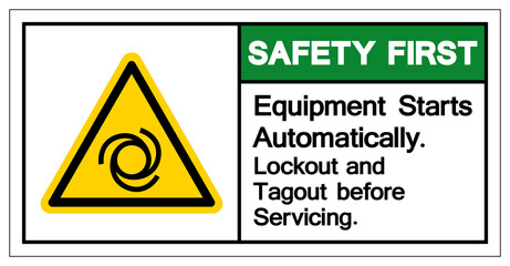 Safety First Equipment Starts Automatically Lockout and Tagout before Servicing Symbol ,Vector Illustration, Isolate On White Background Label. EPS10