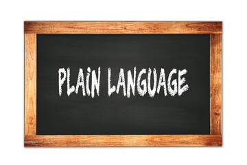 PLAIN  LANGUAGE text written on wooden frame school blackboard.