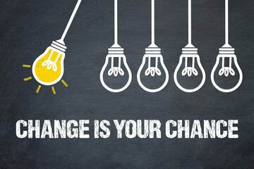 Change is your chance