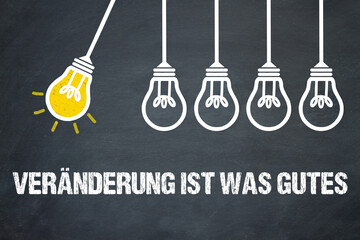 Veränderung ist was gutes