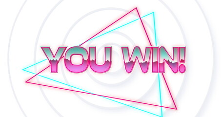 Digital image of you win text over neon triangle shapes against white background