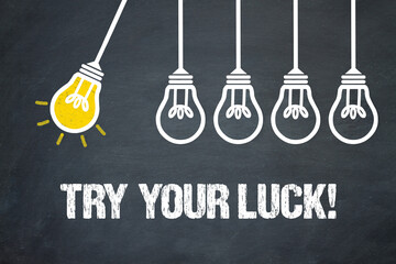 Try your luck!