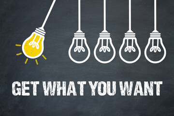 get what you want