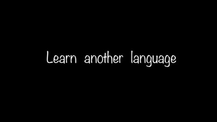Learn another language 