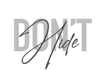 Modern, simple, minimal typographic design of a saying 