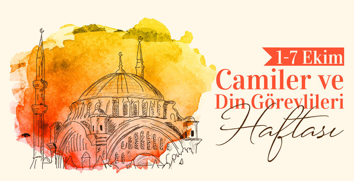 October 1-7 is the week of mosques and religious officials. turkish: 1-7 ekim camiler ve din g&ouml;revlileri haftasi