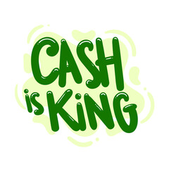 Naklejka premium cash is king quote text typography design graphic vector illustration