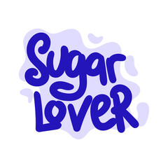 sugar lover quote text typography design graphic vector illustration
