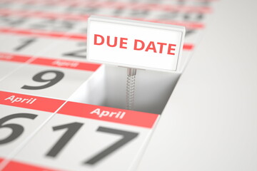 DUE DATE sign on April 10 in a calendar, 3d rendering