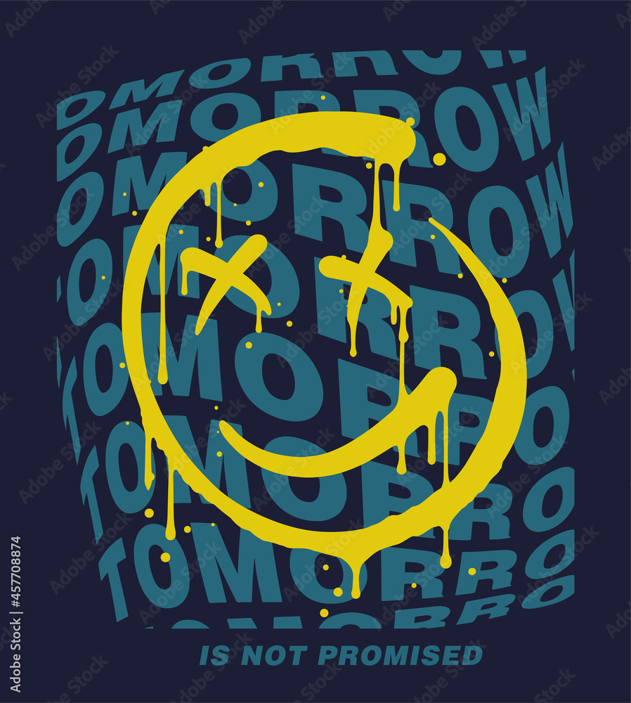 Poster tomorrow is not promised slogan print design with a sprayed emoji icon