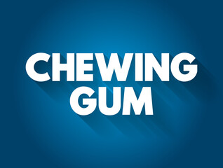 Chewing gum text quote, concept background