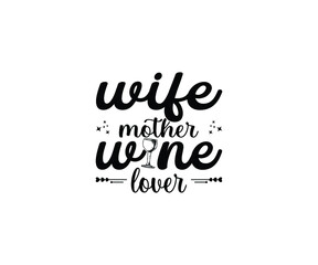 Wife mother wine lover t-shirt design