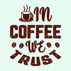 Coffee t shirt design. Good for T shirt print, poster, card, gift design.