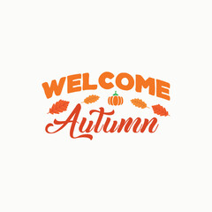 Fototapeta na wymiar welcome autumn decoration badge label tee T shirt print patch clothing stamp stickers decoration and gifts fall t-shirt print design vector slogan inscription typography