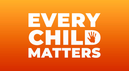 Obraz premium every child matters, national day of truth and reconciliation modern creative banner, design concept, social media post with white text on an orange background