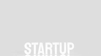 The  startup white text for business concept 3d rendering