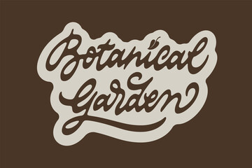 Botanical garden vector lettering