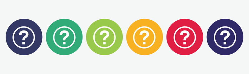 6 circles of buttons set with question icon in different colors. Vector illustration.