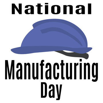 National Manufacturing Day, idea for poster, banner or postcard, blue safety helmet