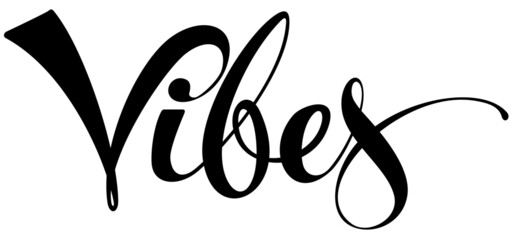 Vibes - custom calligraphy text