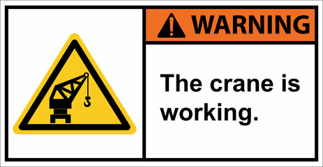 Be careful, the crane is working.,Warning sign.