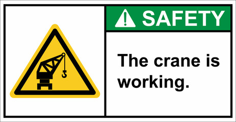 Be careful, the crane is working.,Safety sign.
