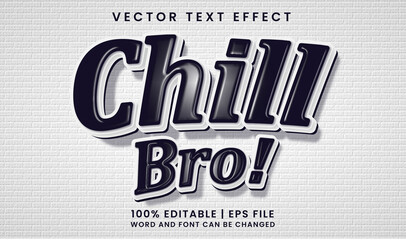 Obraz premium Chill Bro text, black and white editable text effect style