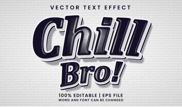 Chill Bro text, black and white editable text effect style