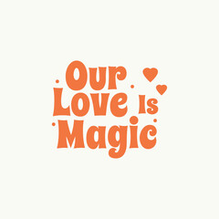 love magic typography t-shirt print clothing design vector, Printable love quotes slogan T shirt design for gift, true love t-shirt