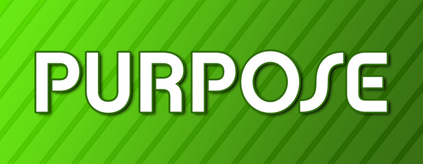 Purpose - text written on green background with abstract lines