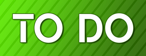 To Do - text written on green background with abstract lines
