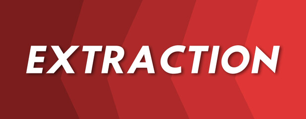 Extraction - text written on red background