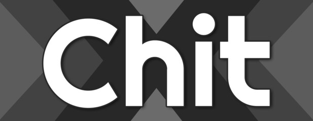 Chit - text written on striped black background