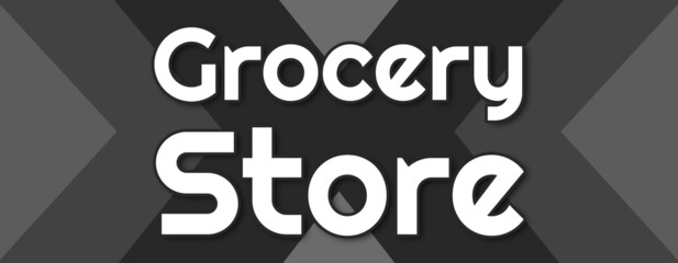 Grocery Store - text written on striped black background