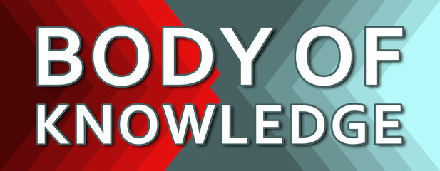 Body Of Knowledge - text written on cyan and red background