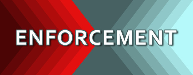 Enforcement - text written on cyan and red background