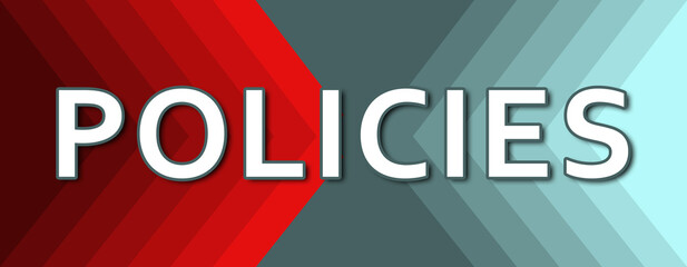 Policies - text written on cyan and red background