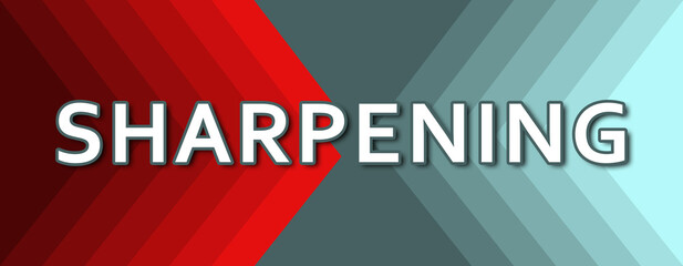 Sharpening - text written on cyan and red background