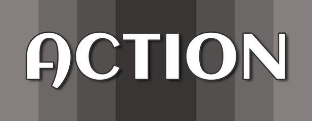 Action - text written on grey striped background