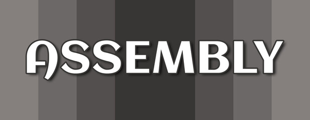 Obraz premium Assembly - text written on grey striped background