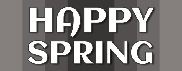 happy spring - text written on grey striped background