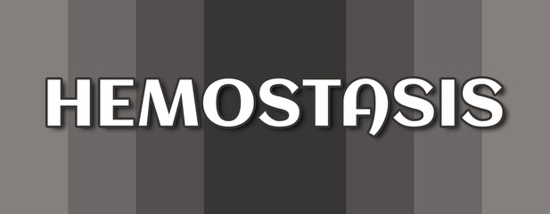 Hemostasis - text written on grey striped background