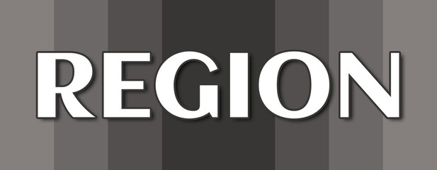 Region - text written on grey striped background