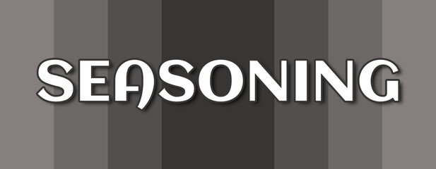 Obraz premium Seasoning - text written on grey striped background