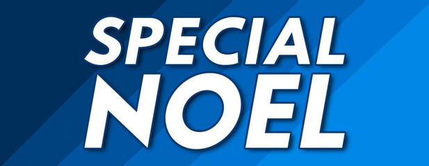 Special Noel - text written on striped blue background