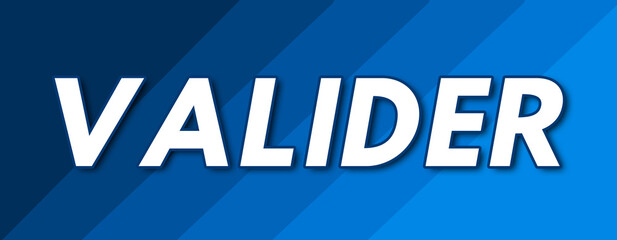 Valider - text written on striped blue background